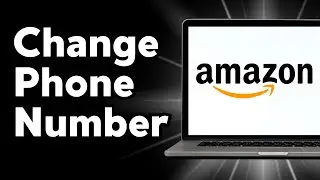 How to Change Phone Number on Amazon Account