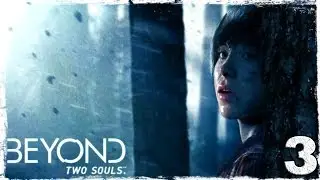 Beyond: Two Souls. Серия 3: Чудища.