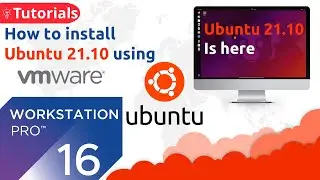 How to Install Ubuntu 21.10 on VMware Workstation Pro 16 | Linux installation on Windows 10