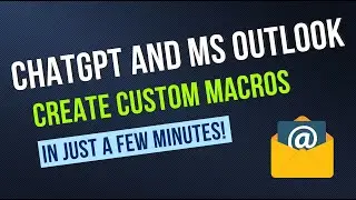 Revolutionize Your Microsoft Outlook Workflow: How to Use ChatGPT to Create Customized VBA Macros