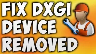 How To Fix DXGI Error Device Removed Error - Solve DXGI_ERROR_DEVICE_REMOVED Error