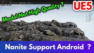 Unreal Engine 5 Nanite Support Android ? Model Not High Quality ? 2022 UE5 QNA | Unreal Engine 5