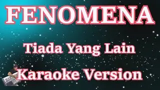 Fenomena - Semilirnya Angin Malam Ini (Tiada yang Lain) [Karaoke Lirik] By CBerhibur