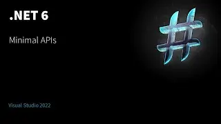 .NET 6: Minimal APIs