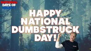 Happy National Dumbstruck Day | March 15 | Top 10 Crazy Facts