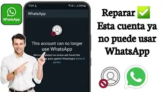 Cómo solucionar el problema de que esta cuenta ya no puede usar WhatsApp (100 % resuelto) |