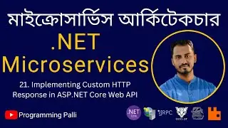 21. Catalog API Microservice using .NET 7: Implementing Custom HTTP Response in ASP.NET Core Web API