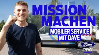 Mission Machen | EP5 | Mobiler Service mit Dave | Ford Pro