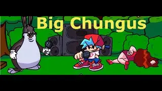 Friday Night Funkin' VS Big Chungus