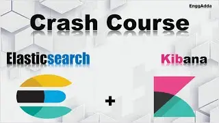 Elasticsearch + Kibana Crash Course for Beginners | Elasticsearch | Kibana | EnggAdda