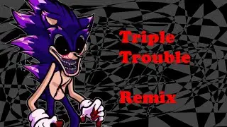 Triple Trouble Remix