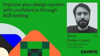 Config 2024: Improve your design system with confidence through A/B testing (Steve Dodier-Lazaro)