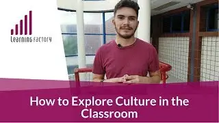 How to Explore Culture in The Classroom