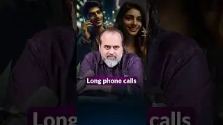 Long Phone Calls || Acharya Prashant