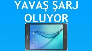 Samsung Tablet Yavaş Şarj Oluyor Sorunu Çözümü