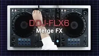 Merge FX | Tutorials – DDJ-FLX6 4-channel DJ controller for rekordbox and Serato DJ Pro