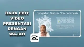 Cara Edit Video Presentasi PPT dengan Wajah di CapCut