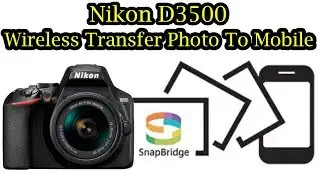 Nikon Snapbridge Set-up || Nikon D3500 SnapBridge Set-up .