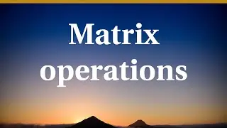 Matrix operations