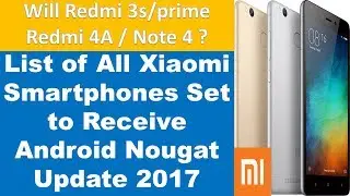 List of All Xiaomi Smartphones Set to Receive Android Nougat Update 2017 | Is Redmis 3S/Prime ?