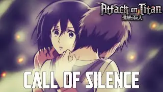 Attack on Titan: Call of Silence (Eye-Water) | EMOTIONAL CINEMATIC VERSION