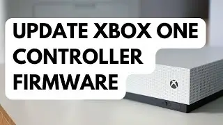 How To Update Xbox One Controller Firmware