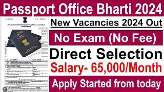 Passport Office Recruitment 2024 | Passport Office New Vacancy 2024 | Sarkari Today News,jobs