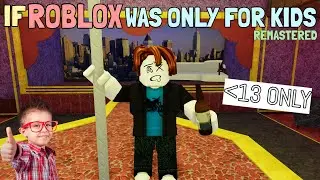 If ROBLOX Was Only For Kids