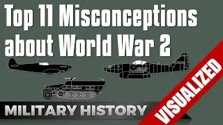Top 11 Misconceptions of World War 2 