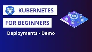 Kubernetes | Deployments - demo