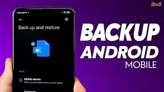 How-To BACKUP Everything on YOUR ANDROID Phone in 2022 - Full BACKUP (हिन्दी)