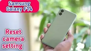 Reset Camera Settings In Samsung Galaxy F14, Reset Camera SettingIn Samsung Galaxy F14