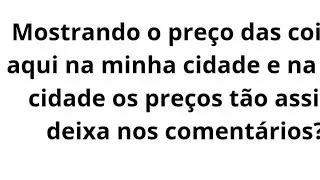 😱 Tá tudo muito caro vou esta mostrando pra vocês o preço do açúcar café óleo arroz e feijão