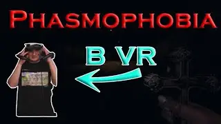 Злой и Дмитрий Ликс вызывают призраков в VR Phasmophobia | Злой лучшее