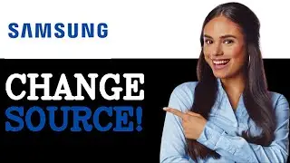 How To Change Source On A Samsung Smart TV (2025)