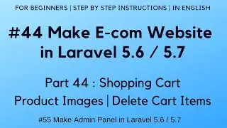 #44 Make E-com website in Laravel 5.6 | Shopping Cart | Product Images | Delete Cart Items