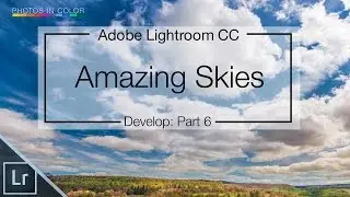 Lightroom 6 / CC Tutorial -  Edit Amazing Skies