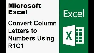 Excel - Change Column Letters To Numbers via R1C1 Referencing Style