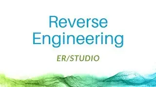 Reverse Engineering with ER/Studio