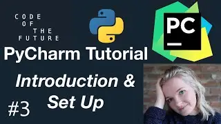 Python Tutorial for Beginners #3 - PyCharm: Introduction and Set Up