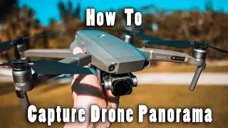 How To Capture Panorama On DJI Mavic Pro 2