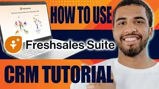 Freshsales Suite Tutorial | How to Use Freshworks CRM (2024)