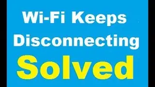 Fix Android WiFi Keeps Disconnecting and Reconnecting