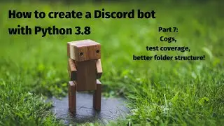 How to create a Discord bot with Python: Part 7 - Cogs it is!