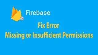 Fix Error  Missing or Insufficient Permissions