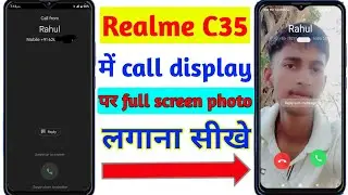 Realme C35 incoming call photo setting | realme C35 contact photo set kaise karen