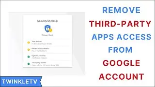 Remove Third-Party App Access from Google Account