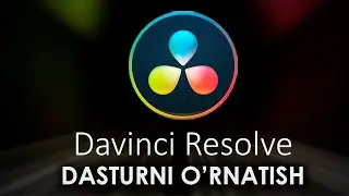 Davinci Resolve Videomontaj dasturini o'rnatish va dastur haqida ma'lumot
