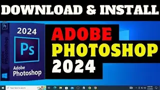 Download and Install Adobe Photoshop 2024 with Generative AI