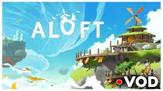A Raft-like Game Called Aloft! (Rayofpandas VOD)
